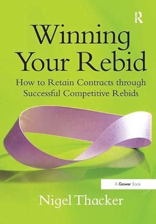 winning your rebid how to retain contracts through successful competitive rebids Kindle Editon