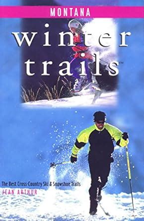 winter trails montana the best cross country ski and snowshoe trails winter trails series Epub