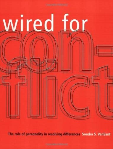 wired for conflict the role of personality in resolving differences Doc