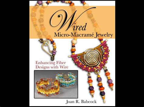 wired micro macrame jewelry enhancing fiber designs with wire Epub