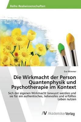 wirkmacht person quantenphysik psychotherapie kontext Reader