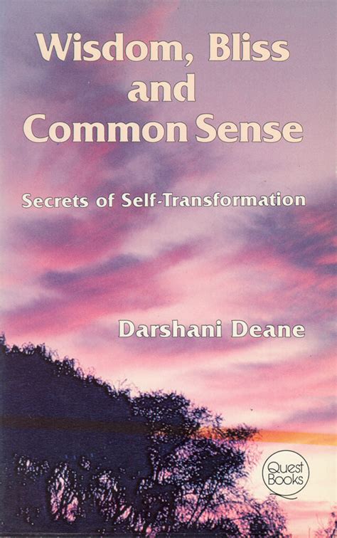 wisdom bliss and common sense secrets of self transformation quest books Epub