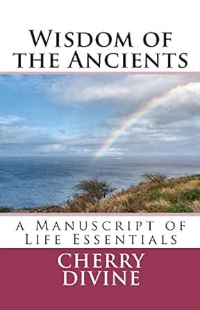 wisdom of the ancientsa manuscript of life essentials Epub