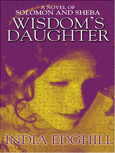 wisdoms daughter a novel of solomon and sheba Doc
