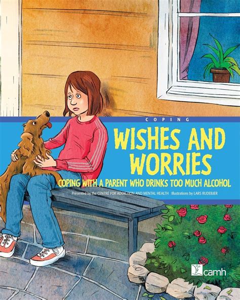 wishes and worries coping with a parent who drinks too much alcohol Reader