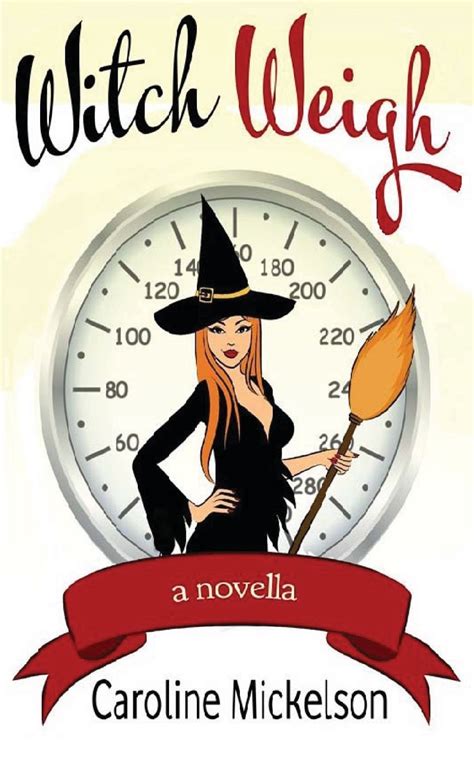 witch weigh caroline mickelson Epub