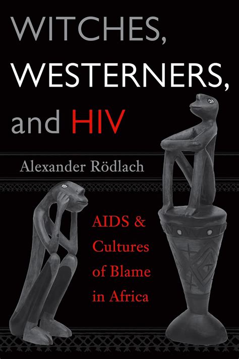 witches westerners and hiv aids and cultures of blame in africa PDF