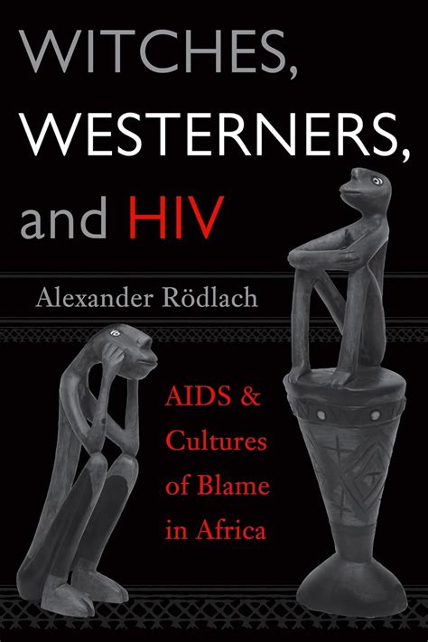 witches westerners and hiv aids and cultures of blame in africa PDF