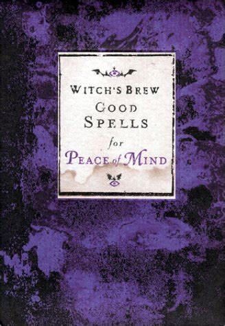 witchs brew good spells for peace of mind Reader