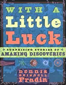 with a little luck surprising stories of amazing discoveries PDF