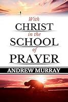 with christ in the school of prayer by andrew murray pdf Epub