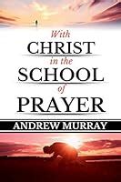 with christ in the school of prayer by andrew murray pdf Epub