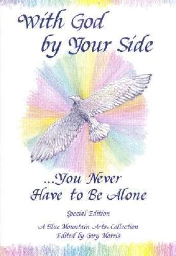 with god by your sideâ€¦ you never have to be alone a blue mountain arts collection Reader