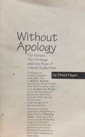 without apology the heroes the heritage and the hope of liberal quakerism Reader