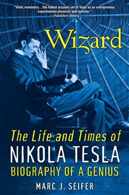 wizard the life and times of nikola tesla biography of a genius Reader