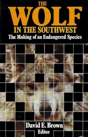 wolf in the southwest the making of an endangered species Epub