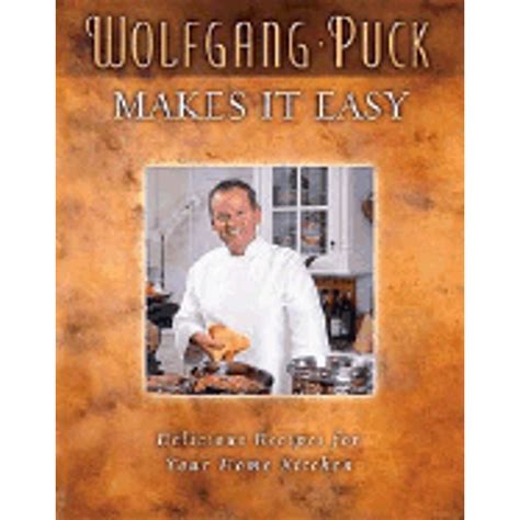 wolfgang puck makes it easy delicious recipes for your home kitchen Epub