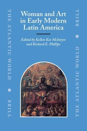 woman and art in early modern latin america atlantic world Reader