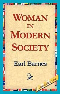 woman modern society earl barnes Kindle Editon