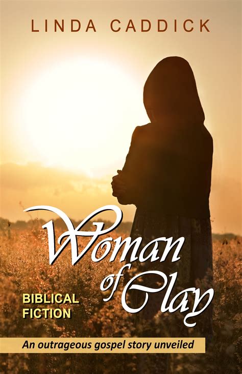 woman of clay an outrageous gospel story unveiled PDF