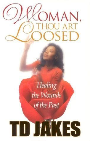 woman thou art loosed healing the wounds of the past PDF