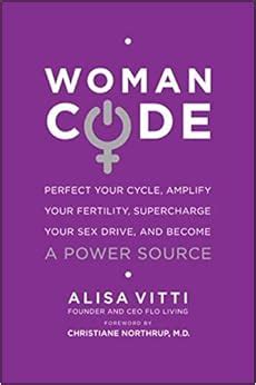 womancode perfect your cycle amplify your fertility supercharge your sex drive and become a power source PDF