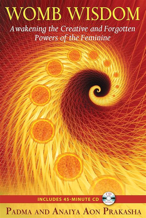 womb wisdom awakening the creative and forgotten powers of the feminine Kindle Editon