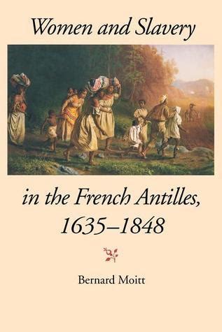 women and slavery in the french antilles 1635 1848 Kindle Editon
