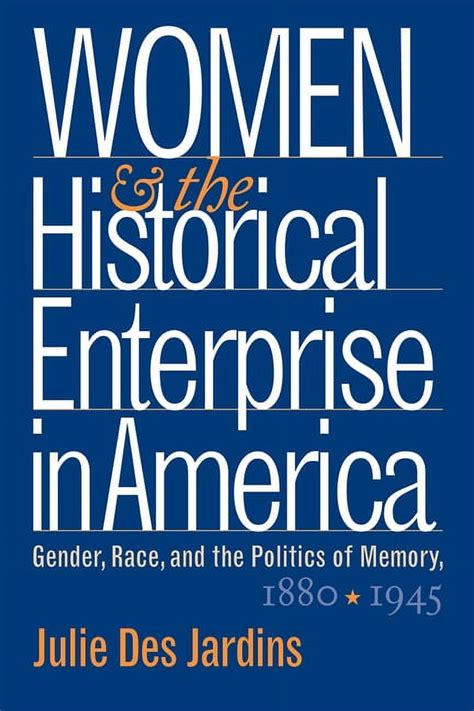 women and the historical enterprise in america gender race and the politics of memory gender race and the Kindle Editon