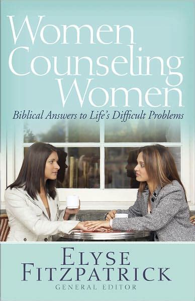 women counseling women biblical answers to lifes difficult problems Epub