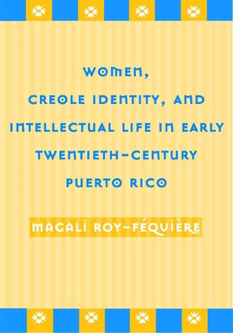 women creole identity and intellectual life in puerto rican studies Epub