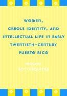 women creole identity and intellectual life in puerto rican studies Epub
