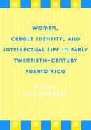 women creole identity and intellectual life in puerto rican studies Epub