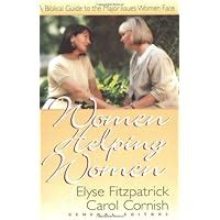 women helping women a biblical guide to major issues women face Reader