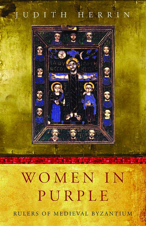 women in purple rulers of medieval byzantium Doc