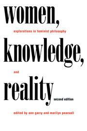 women knowledge and reality explorations in feminist philosophy place Reader