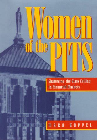 women of the pits shattering the glass ceiling in financial markets Epub