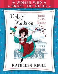 women who broke the rules dolley madison Doc