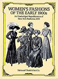 womens fashions of the early 1900s an unabridged republication of new york fashions 1909 PDF