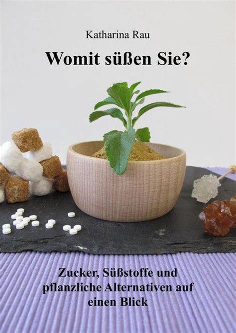 womit zucker s stoffe pflanzliche alternativen ebook Kindle Editon