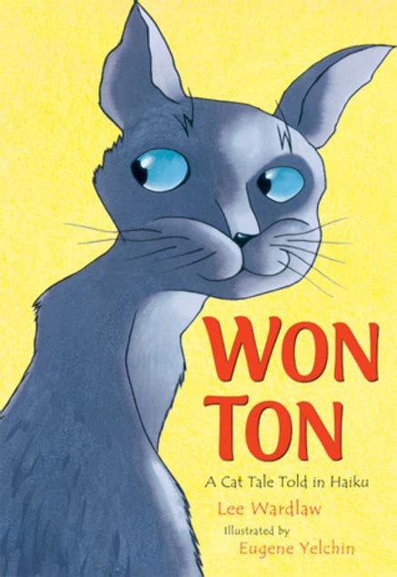 won ton a cat tale told in haiku lee wardlaw Reader