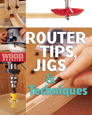 wood® magazine router tips jigs and techniques wood magazine Kindle Editon