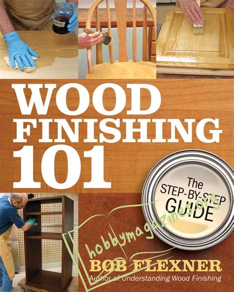 wood finishing 101 the step by step guide Reader