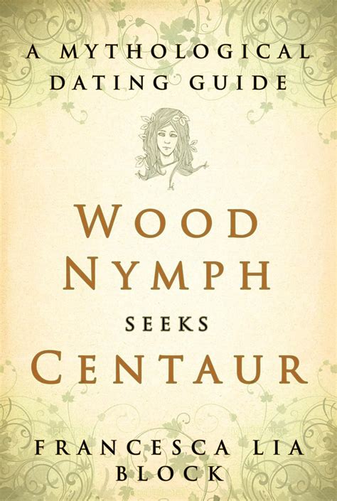 wood nymph seeks centaur a mythological dating guide Kindle Editon