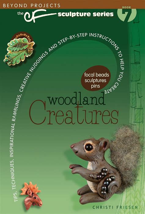 woodland creatures beyond projects the cf sculpture series book 7 Kindle Editon