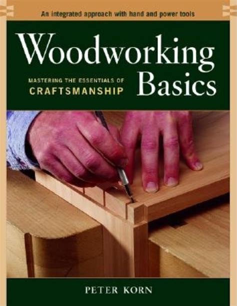 woodworking basics mastering the essentials of craftsmanship Kindle Editon