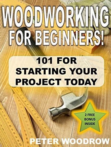 woodworking for beginners 101 for starting your project today Epub