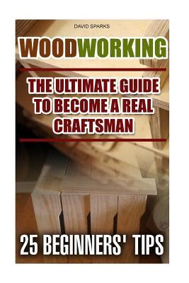 woodworking ultimate become craftsman beginners Reader