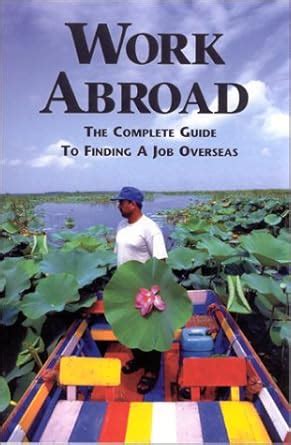 work abroad the complete guide to finding a job overseas Reader