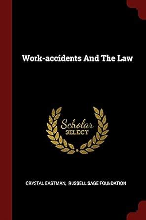 work accidents classic reprint crystal eastman Kindle Editon